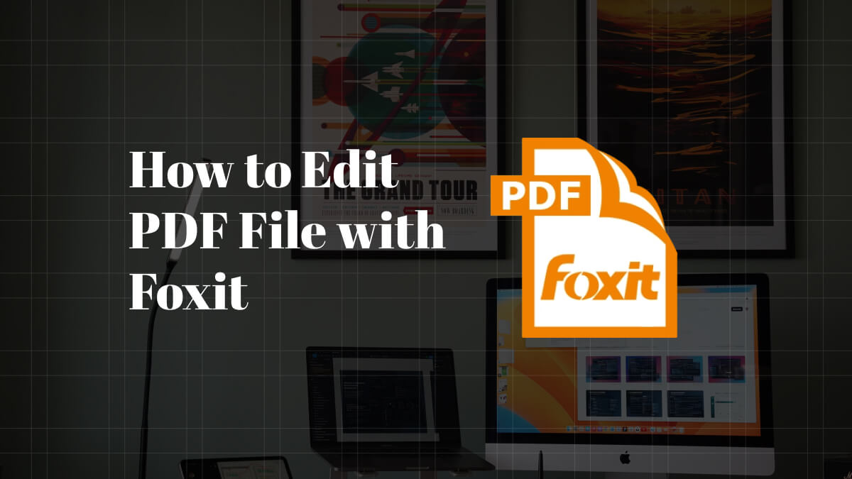 Mastering the Art of Editing PDF Files with Foxit